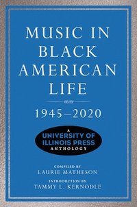 bokomslag Music in Black American Life, 1945-2020