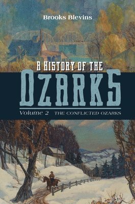 Brooks Blevins - History of the Ozarks, Volume 2, Häftad