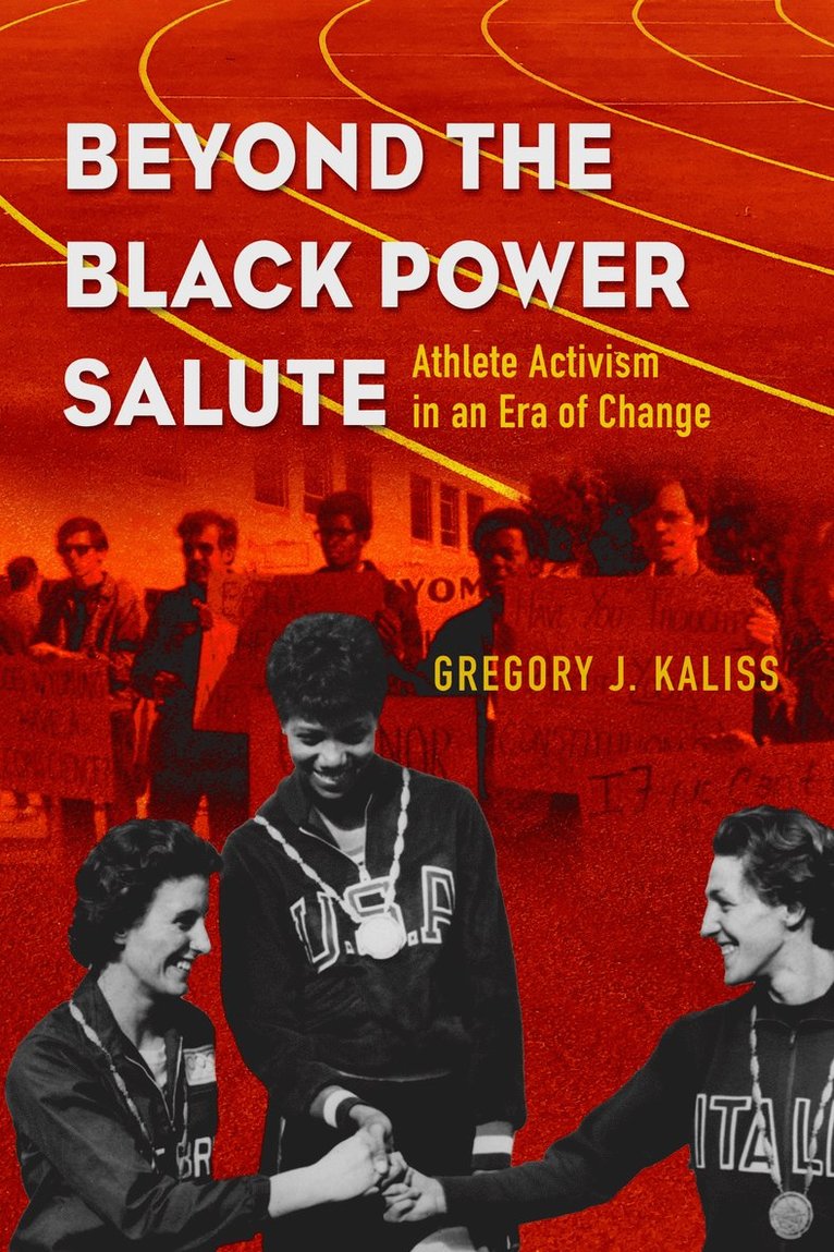Gregory J. Kaliss, Gregory J Kaliss - Beyond the Black Power Salute, Häftad