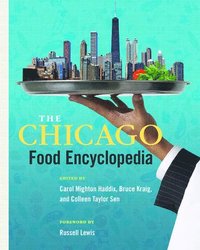 bokomslag The Chicago Food Encyclopedia