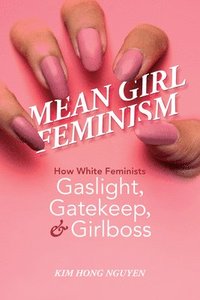 bokomslag Mean Girl Feminism