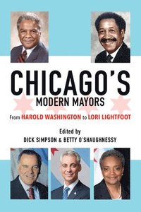 bokomslag Chicagos Modern Mayors