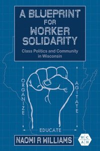 bokomslag A Blueprint for Worker Solidarity