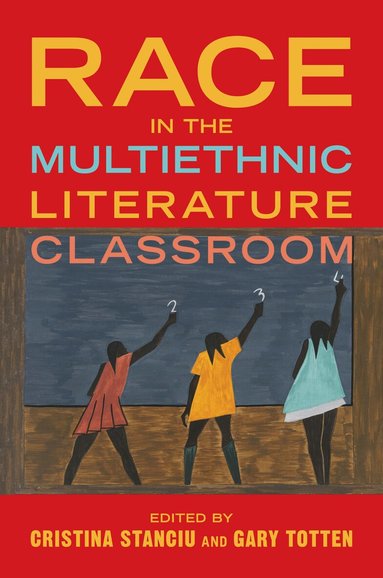 Cristina Stanciu, Gary Totten - Race in the Multiethnic Literature Classroom, Häftad