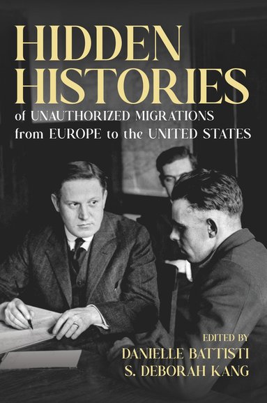 bokomslag Hidden Histories of Unauthorized Migrations from Europe to the United States