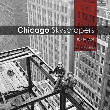 bokomslag Chicago Skyscrapers, 1871-1934