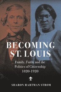 bokomslag Becoming St. Louis