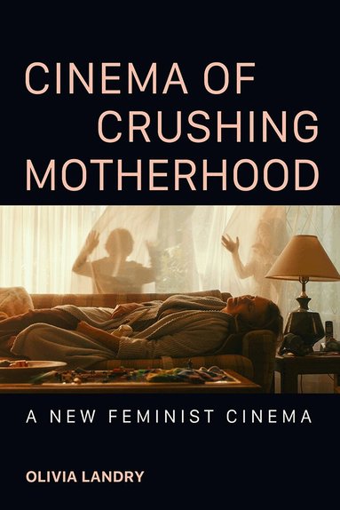 Olivia Landry - Cinema of Crushing Motherhood, Häftad