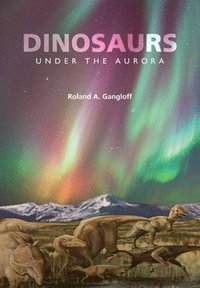 bokomslag Dinosaurs under the Aurora