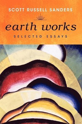 bokomslag Earth Works: Selected Essays