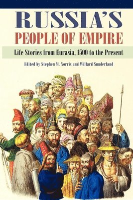 bokomslag Russia's People of Empire: Life Stories from Eurasia, 1500 to the Present