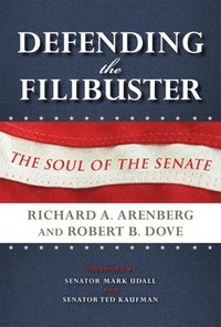 bokomslag Defending the Filibuster: The Soul of the Senate