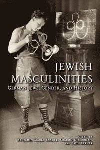 bokomslag Jewish Masculinities: German Jews, Gender, and History