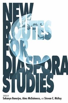 Sukanya Banerjee, Aims McGuinness, Steven C. McKay - New Routes for Diaspora Studies, Häftad