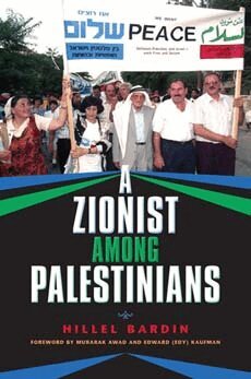 Hillel Bardin - Zionist Among Palestinians, Inbunden