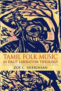 bokomslag Tamil Folk Music as Dalit Liberation Theology