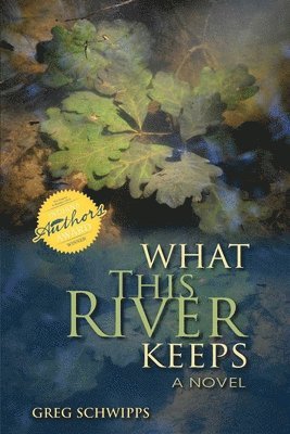 Greg Schwipps - What This River Keeps, Häftad