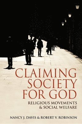 Claiming Society for God: Religious Movements and Social Welfare in Egypt, Israel, Italy, and the United States