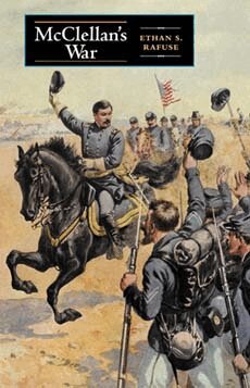 Ethan S. Rafuse - McClellan's War, Häftad