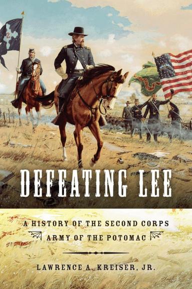 Lawrence A. Kreiser - Defeating Lee, Häftad
