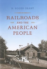 bokomslag Railroads and the American People