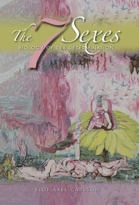 bokomslag The 7 Sexes: Biology of Sex Determination