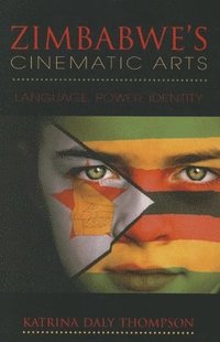 bokomslag Zimbabwe's Cinematic Arts: Language, Power, Identity