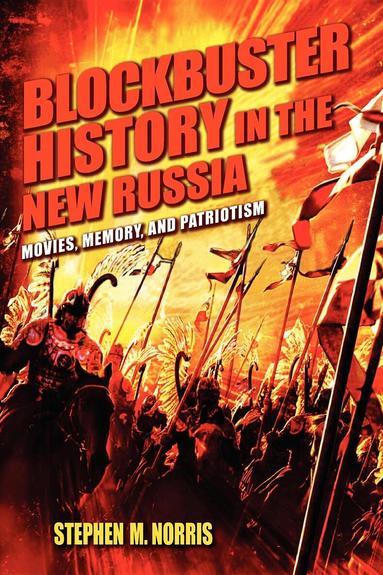 Stephen M. Norris - Blockbuster History in the New Russia, Häftad