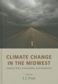 bokomslag Climate Change in the Midwest: Impacts, Risks, Vulnerability, and Adaptation