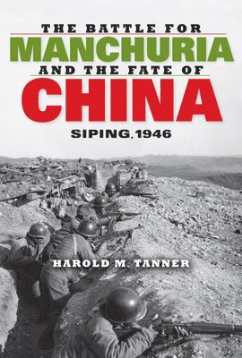 The Battle for Manchuria and the Fate of China 1