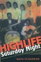 bokomslag Highlife Saturday Night: Popular Music and Social Change in Urban Ghana