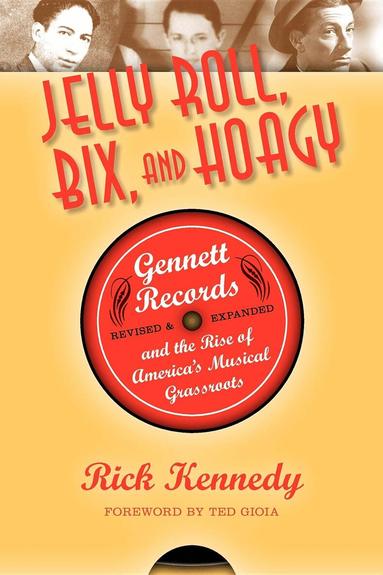 Rick Kennedy - Jelly Roll, Bix, and Hoagy, Häftad
