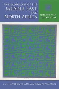 bokomslag Anthropology of the Middle East and North Africa: Into the New Millennium