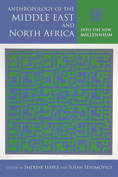Sherine Hafez, Susan Slyomovics - Anthropology of the Middle East and North Africa, Häftad
