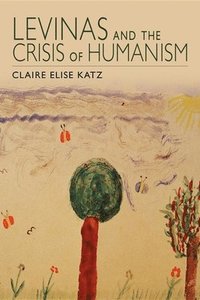 bokomslag Levinas and the Crisis of Humanism