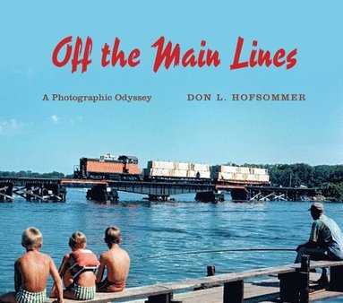 bokomslag Off the Main Lines: A Photographic Odyssey