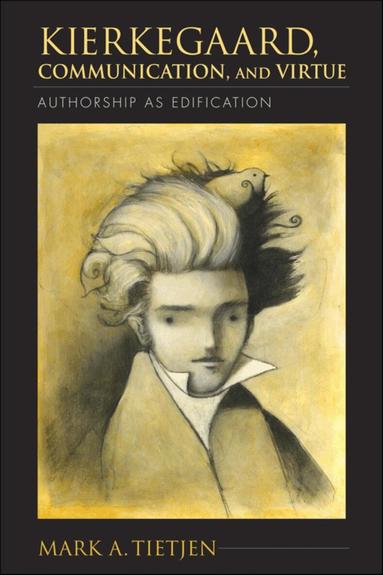 Mark A. Tietjen - Kierkegaard, Communication, and Virtue, Häftad