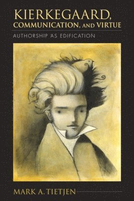 Kierkegaard, Communication, and Virtue 1