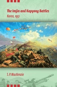 bokomslag The Imjin and Kapyong Battles, Korea, 1951
