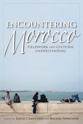 bokomslag Encountering Morocco: Fieldwork and Cultural Understanding