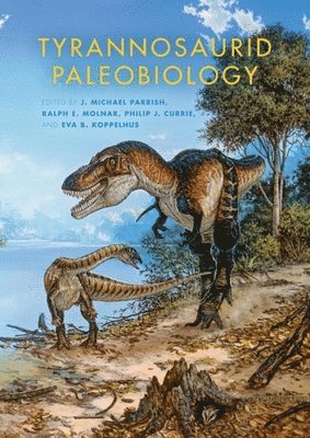 Tyrannosaurid Paleobiology 1