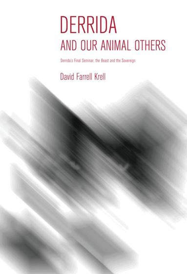 David Farrell Krell - Derrida and Our Animal Others, Häftad