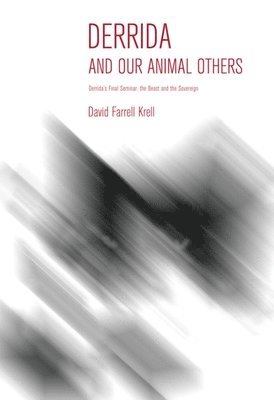 bokomslag Derrida and Our Animal Others: Derrida's Final Seminar, the Beast and the Sovereign