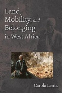 bokomslag Land, Mobility, and Belonging in West Africa