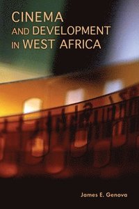 bokomslag Cinema and Development in West Africa