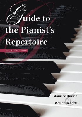 bokomslag Guide to the Pianist's Repertoire, Fourth Edition