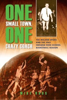 Mike Roos, Don Buse, Chris May, Jerry Reynolds, Kirk Curnutt, Mike Blake, Joe Dean, Michael Lewis, Jack Butcher - One Small Town, One Crazy Coach, Häftad