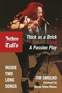 bokomslag Jethro Tull's Thick as a Brick and a Passion Play: Inside Two Long Songs