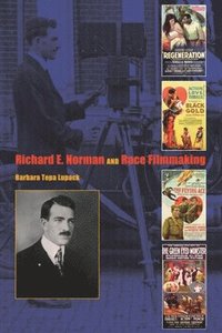 bokomslag Richard E. Norman and Race Filmmaking