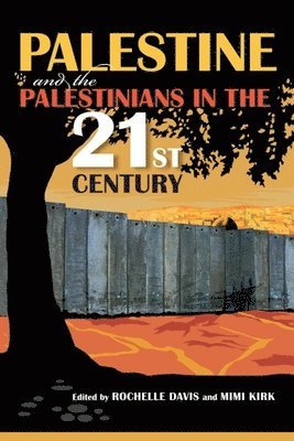 bokomslag Palestine and the Palestinians in the 21st Century